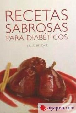 Recetas sabrosas para diabéticos - Irizar, Luis; Larrea, Javier