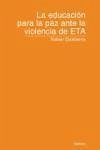 La educación para la paz ante la violencia de ETA - Etxeberria, Xabier