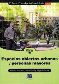 Espacios abiertos urbanos y personas mayores - Galbis Silvestre, Miguel; Gual Ortí, Jaume . . . [et al.; Puyuelo Cazorla, Marina