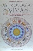 Astrología viva : una guía para la astrología por la experiencia y las artes sanadoras