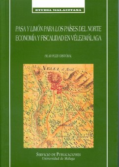 Pasa y limón para los países del norte : economía y fiscalidad en Vélez-Málaga en el siglo XVIII - Pezzi Cristóbal, Pilar