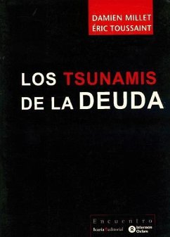 Los tsunamis de la deuda - Millet, Damien; Toussaint, Éric