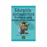 Educación socioafectiva : 150 actividades para conocerse, comunicarse y aprender de los conflictos