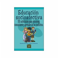 Educación socioafectiva : 150 actividades para conocerse, comunicarse y aprender de los conflictos - Novara, Daniele; Passerini, Elena