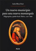 Un nuevo municipio para una nueva monarquía : oligarquías y poder local. Xàtiva, 1707-1808