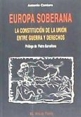 Europa soberana : la Constitución de la Unión entre guerra y derechos