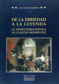 De la ebriedad a la leyenda : la trayectoria poética de Claudio Rodríguez