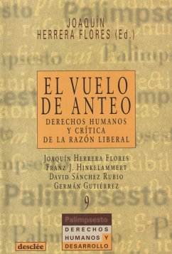 El vuelo de Anteo : derechos humanos y crítica de la razón liberal - Sánchez Rubio, David; Herrera Flores, Joaquín