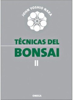 Técnicas del bonsái II - Naka, John Yoshio