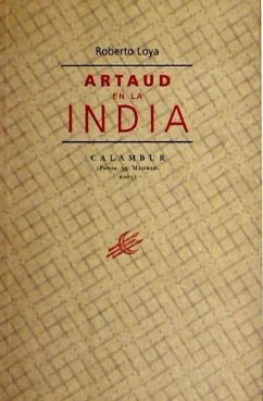 Artaud en la India - Loya Casarejos, Roberto