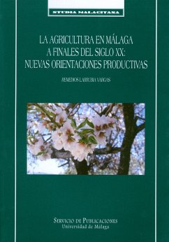 La agricultura en Málaga a finales del siglo XX : nuevas orientaciones productivas - Larrubia Vargas, Remedios