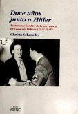 Doce años junto a Hitler : testimonio inédito de la secretaria privada del Führer (1933-1945)