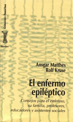 El enfermo epiléptico : consejos para el enfermo, su familia, profesores, educadores y asistentes sociales - Kruse, Rolf; Matthes, Ansgar