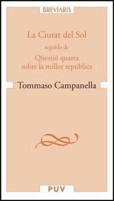 La ciutat del sol : questió quarta sobre la millor república - Campanella, Tommaso