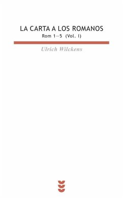 La Carta a los romanos I (Rom 1-5) - Wilckens, Ulrich