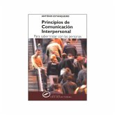 Principios de comunicación interpersonal : para saber tratar con las personas