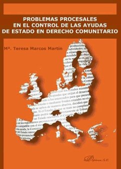 Problemas procesales en el control de las ayudas de Estado en derecho comunitario - Marcos Martín, María Teresa