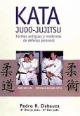 Kata judo-jujitsu : formas antiguas y modernas de defensa personal