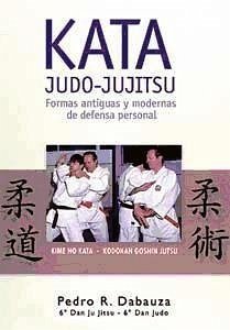 Kata judo-jujitsu : formas antiguas y modernas de defensa personal - Rodríguez Dabauza, Pedro
