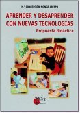 Aprender y desaprender con nuevas tecnologías : propuesta didáctica