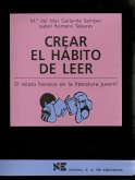 Crear el hábito de leer : el relato heroico en la literatura juvenil