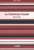 La Catalunya feudal La Catalunya feudal
