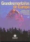 Grandes montañas de Europa : historia, rutas y vivencias desde el Pirineo hasta el Cáucaso