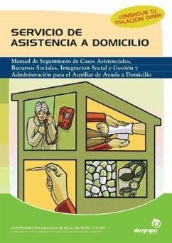 Servicio de asistencia a domicilio : manual de seguimiento de casos asistenciales, recursos sociales, integración social y gestión y administración para auxiliar de ayuda a domicilio - Fernández Soto, María del Pilar; Fernández Soto, Nuria