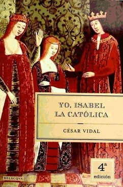 Yo, Isabel la Católica - Vidal, César
