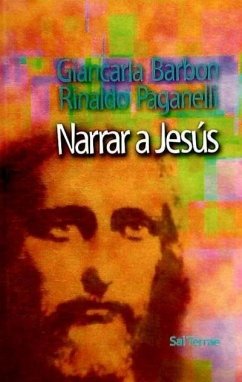 Narrar a Jesús - Barbon, Giancarla; Paganelli, Rinaldo