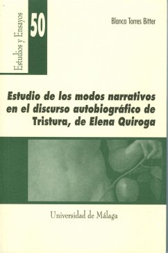 Estudio de los modos narrativos en el discurso autobiográfico de tristura de Elena Quiroga - Torres Bitter, Blanca