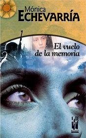 El vuelo de la memoria - Echeverría Yáñez, Mónica