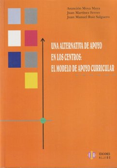 Una alternativa de apoyo en los centros : el modelo de apoyo curricular - Moya Maya, Asunción; Martínez Ferrer, Juan; Ruiz Salguero, Juan Manuel