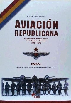 AVIACION REPUBLICANA TOMO I - Sáiz Cidoncha, Carlos