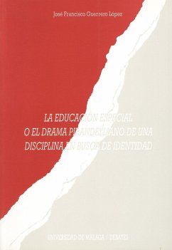 La educación especial o el drama pirandeliano de una disciplina en busca de identidad - Guerrero López, José Francisco