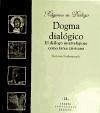 Dogma diálogico : el diálogo interreligioso como tarea cristiana