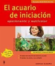 El acuario de iniciación : apasionante y multicolor - Stadelmann, Peter