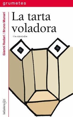 La tarta voladora - Rodari, Gianni; Munari, Bruno