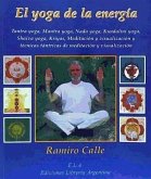 El yoga de la energía : tantra yoga, mantra yoga, nada yoga, kundalini yoga, shaiva yoga