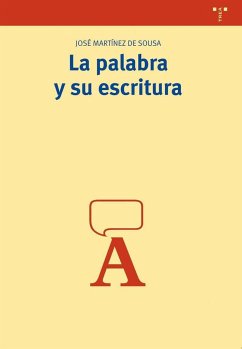 La palabra y su escritura - Martínez De Sousa, José