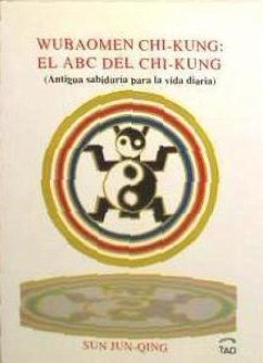 Wubaomen Chi-Kung : el ABC del Chi-Kung - Sun, Jun Qing