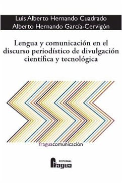 Lengua y comunicación en el discurso periodístico de divulgación científica y tecnológica - Hernando Cuadrado, Luis Alberto; Hernando García-Cervigón, Alberto