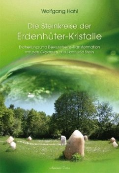 Der Steinkreis der Erdenhüter-Kristalle - Hahl, Wolfgang