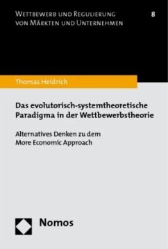 Das evolutorisch-systemtheoretische Paradigma in der Wettbewerbstheorie - Heidrich, Thomas