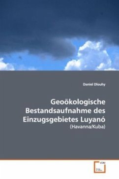 Geoökologische Bestandsaufnahme des Einzugsgebietes Luyanó - Dlouhy, Daniel