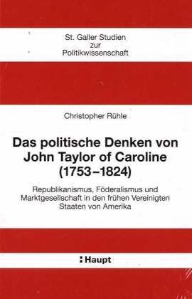 Das politische Denken von John Taylor of Caroline (1753-1824) Das politische Denken von John Taylor of Caroline (1753-1824)