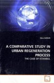 A COMPARATIVE STUDY IN URBAN REGENERATION PROCESS