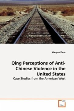 Qing Perceptions of Anti-Chinese Violence in the United States - Zhou, Xiaoyan
