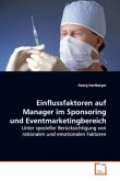 Einflussfaktoren auf Manager im Sponsoring und Eventmarketingbereich