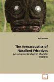 The Aeroacoustics of Nasalized Fricatives